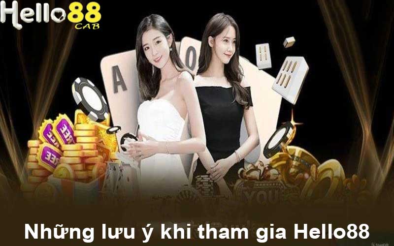 Những lưu ý khi tham gia Hello88