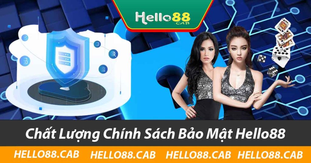 Chất Lượng Chính Sách Bảo Mật Hello88