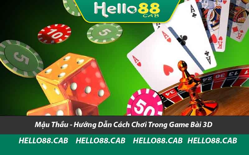 Mậu Thầu - Hướng Dẫn Cách Chơi Trong Game Bài 3D 