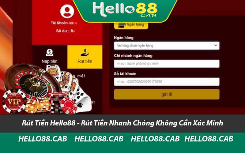 Rút Tiền Hello88 - Rút Tiền Nhanh Chóng Không Cần Xác Minh