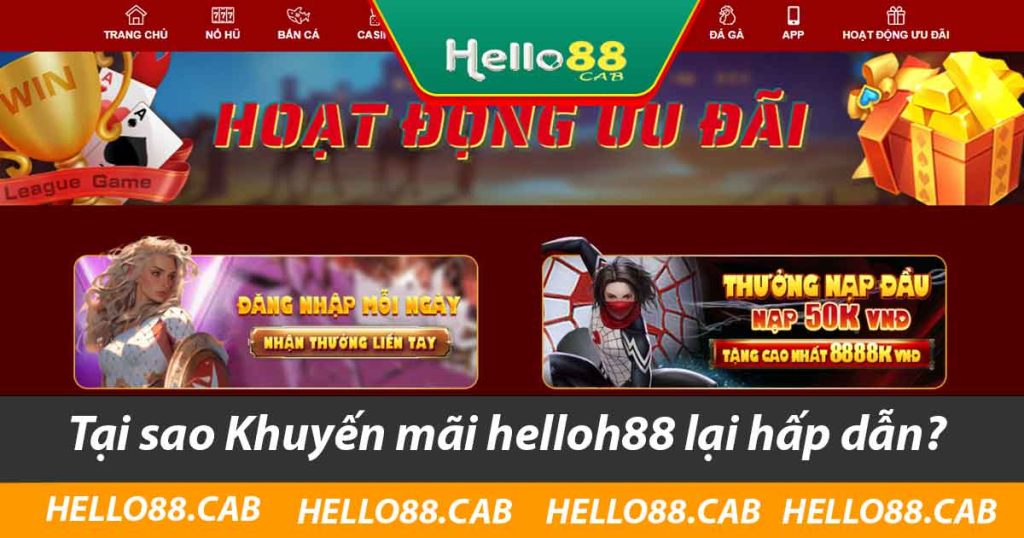 Tại sao Khuyến mãi helloh88 lại hấp dẫn?