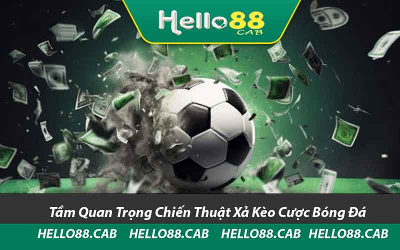 Tầm Quan Trọng Chiến Thuật Xả Kèo Cược Bóng Đá