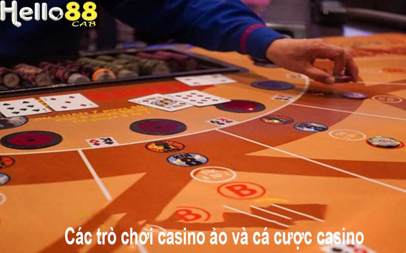 Các trò chơi casino ảo và cá cược casino